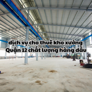 Dịch vụ cho thuê kho xưởng Quận 12 chất lượng tại Kho vận Bình Minh