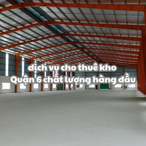 Dịch vụ cho thuê kho Quận 6 uy tín hàng đầu