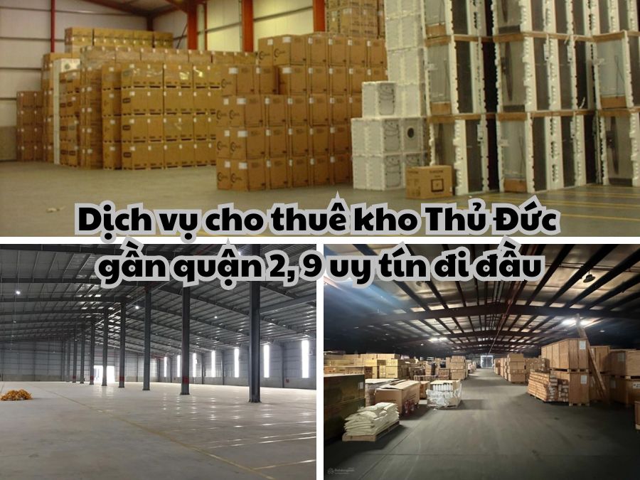 Dịch vụ cho thuê kho Thủ Đức gần Quận 2 - 9 uy tín đi đầu