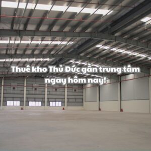 Dịch vụ cho thuê kho Thủ Đức gần trung tâm chuyên nghiệp