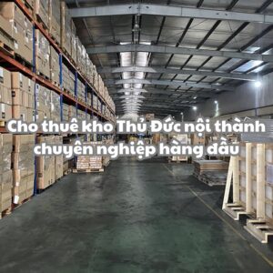 Thuê kho Thủ Đức nội thành - giải pháp tối ưu chi phí hiệu quả
