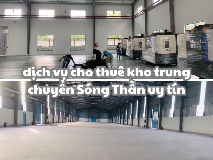 Dịch vụ cho thuê kho trung chuyển Sóng Thần uy tín