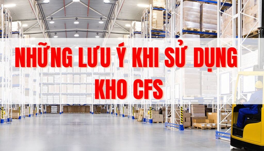 Những lưu ý khi sử dụng kho CFS