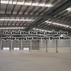 Kho vận Bình Minh - đơn vị cung cấp kho Thủ Đức chuẩn công nghiệp uy tín