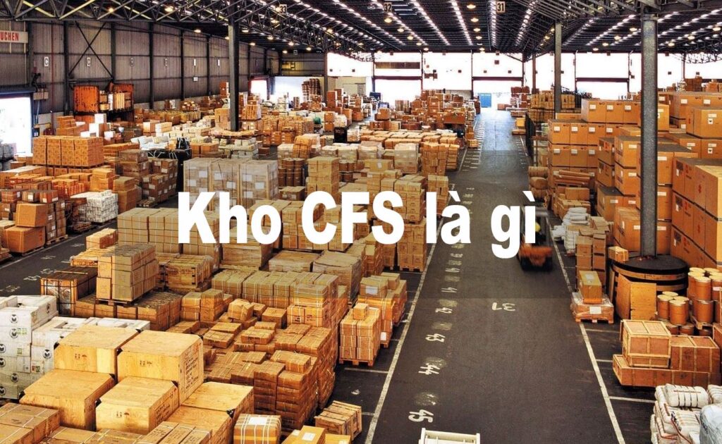 Kho CFS là gì ?
