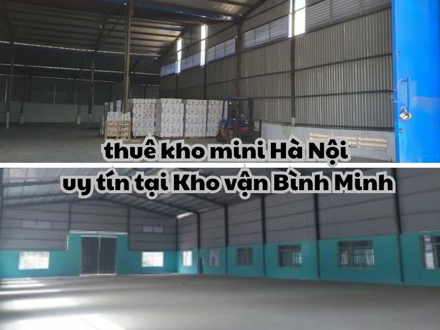 Lựa Chọn Thuê Kho Mini Hà Nội – Hiệu Quả, Linh Hoạt, Gắn Kết Mọi Khoảnh Khắc Kinh Doanh 24/7 1 Thuê kho mini Hà Nội uy tín ngay tại Kho vận Bình Minh!