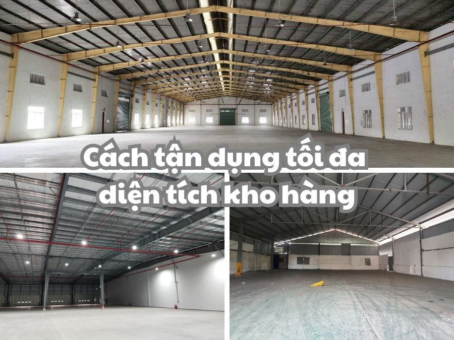 Cách tận dụng tối đa diện tích kho hàng - Giải pháp thông minh hàng đầu!
