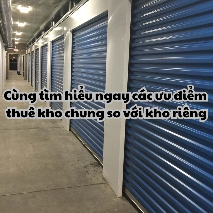 Cùng tìm hiểu ngay 5 ưu điểm thuê kho chung so với kho riêng!